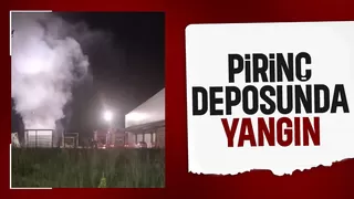 Pirinç deposu yandı
