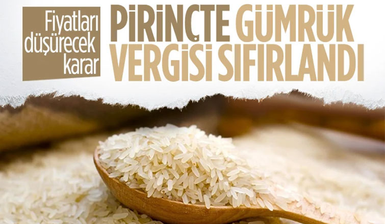 Pirinçte gümrük vergisi kaldırıldı