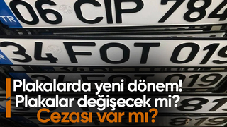 Plakalarda yeni dönem başladı işte detaylar