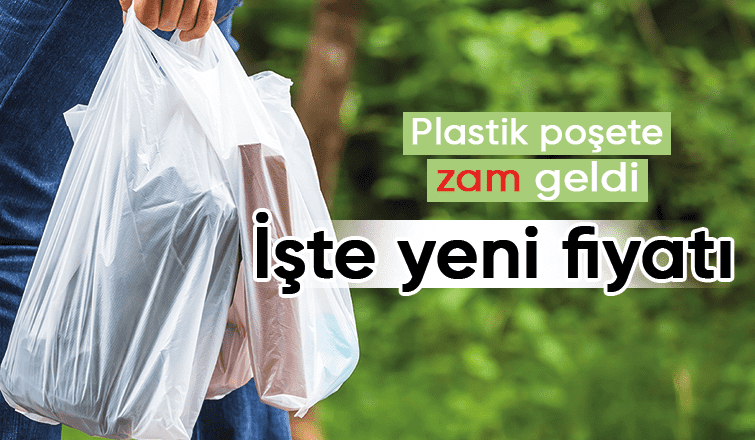 Plastik poşette zamlandı