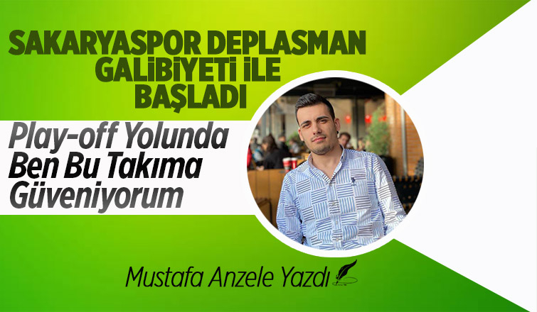 Play-Off yolunda ben bu takıma güveniyorum