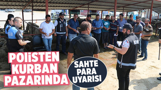Polis ekipleri kurban pazarında sahte para uyarısı yaptı
