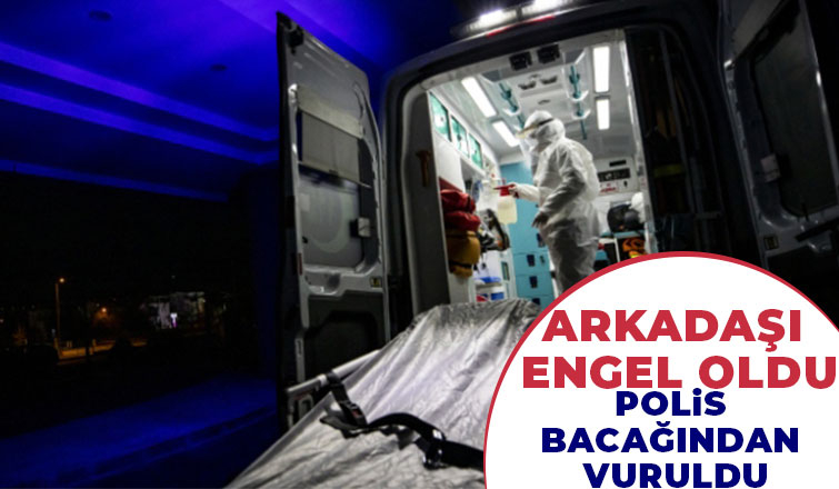 Polis memuru silahla yaralandı