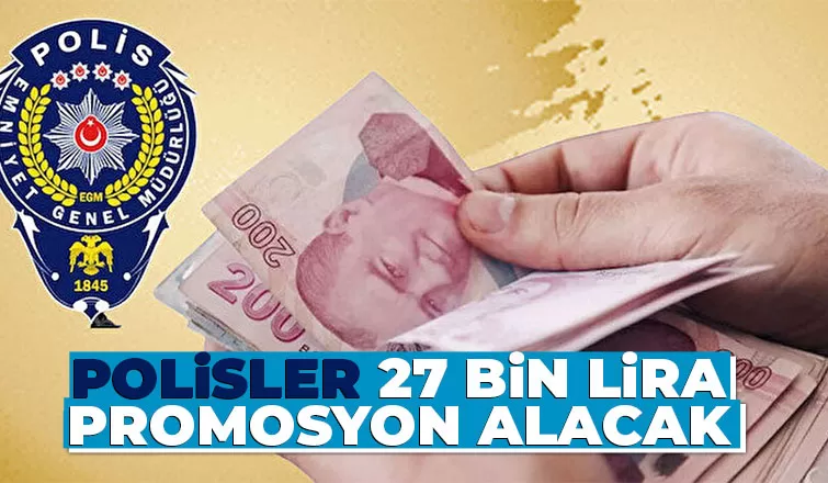 Polislere 27 bin lira promosyon