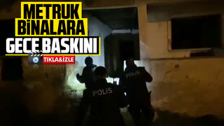 Polisten Metruk Binalara Operasyon