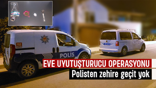 Polisten Nefes Kesen Baskın! Evde Zehir Ele Geçirildi