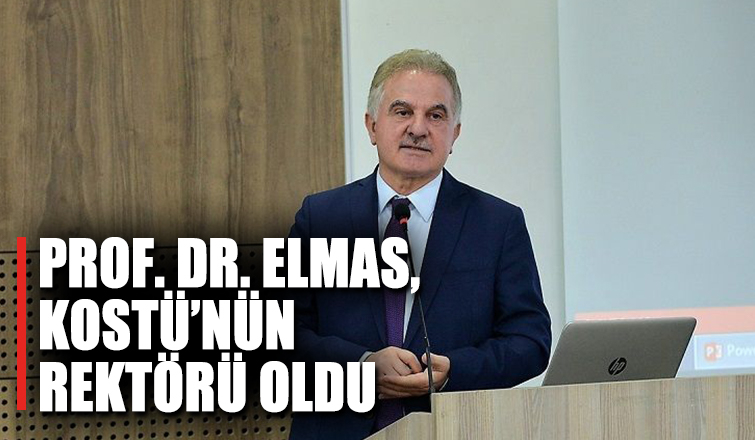 Prof. Dr. Elmas, KOSTÜ Rektörü oldu
