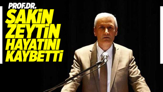 Prof. Dr. Sakin Zeytin hayatını kaybetti