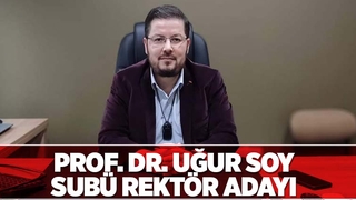 Prof. Dr. Uğur Soy SUBÜ Rektör Adayı
