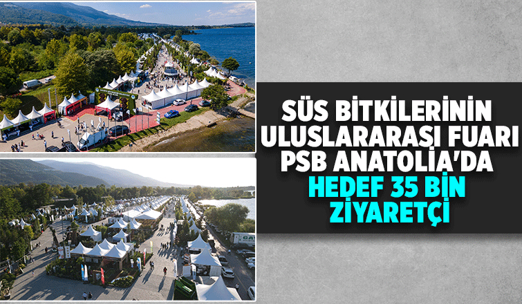 PSB Anatolia süs bitkilerinin Uluslararası Fuarı Eylül'de