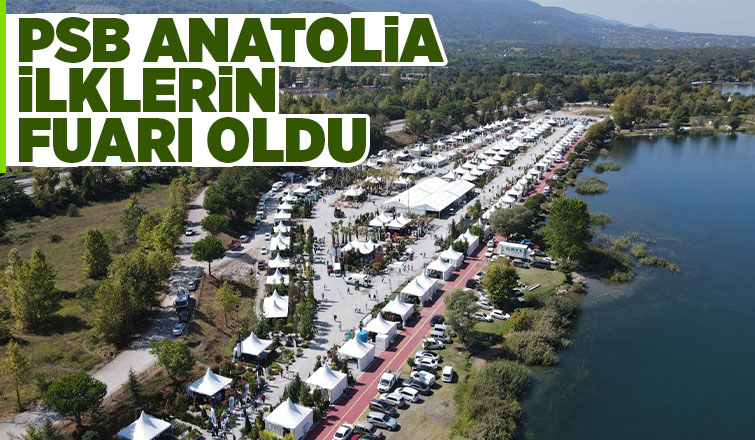 PSB Anatolia ilklerin fuarı oldu