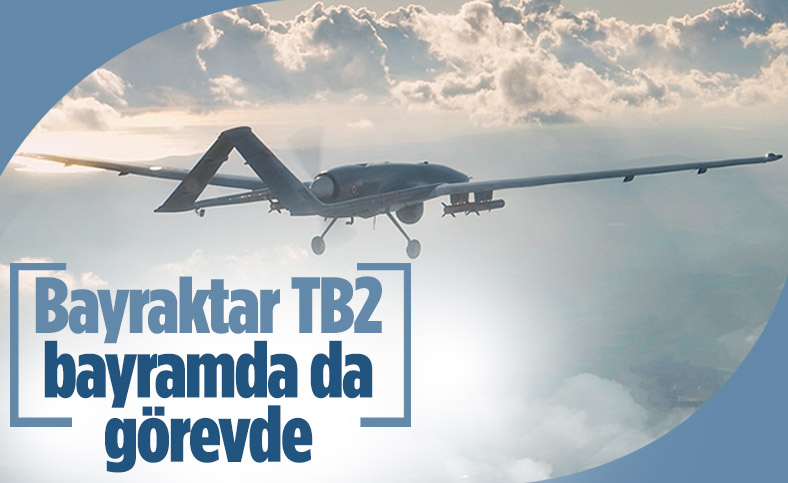 Ramazan Bayramı'nda Bayraktar TB2 de görevde olacak
