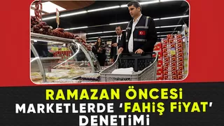 Ramazan öncesi fahiş fiyat denetimi yapıldı