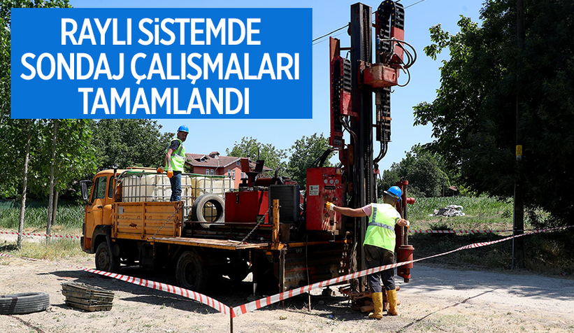 Raylı sistemde sondaj çalışmaları tamam
