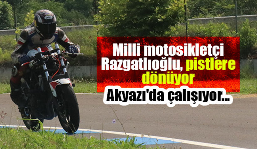 Razgatlıoğlu, şampiyonaya Akyazı'da hazırlanıyor