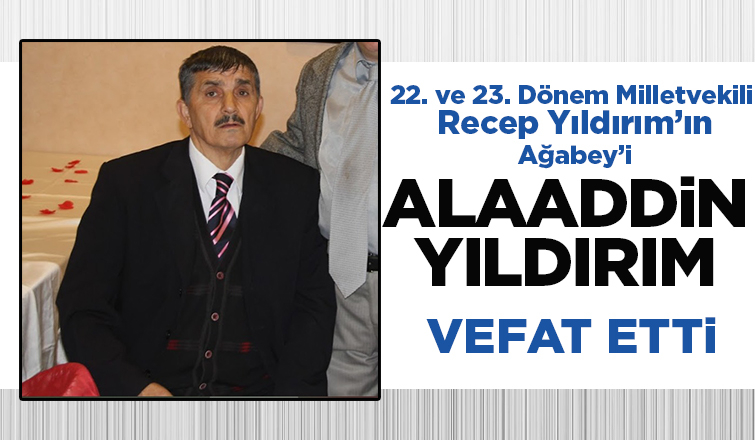 Recep Yıldırım'ın ağabeyi vefat etti