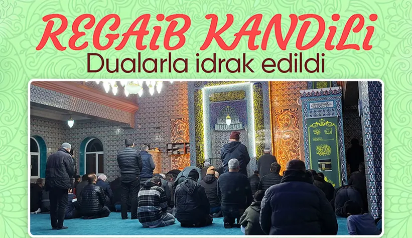 Regaib Kandili idrak edildi