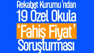 Rekabet Kurumu'ndan 19 özel okula soruşturma