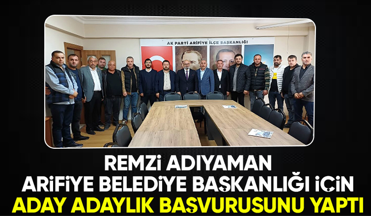 Remzi Adıyaman Arifiye Belediye Başkanlığı için aday adayı