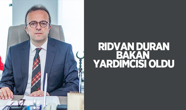 Rıdvan Duran Bakan Yardımcısı oldu