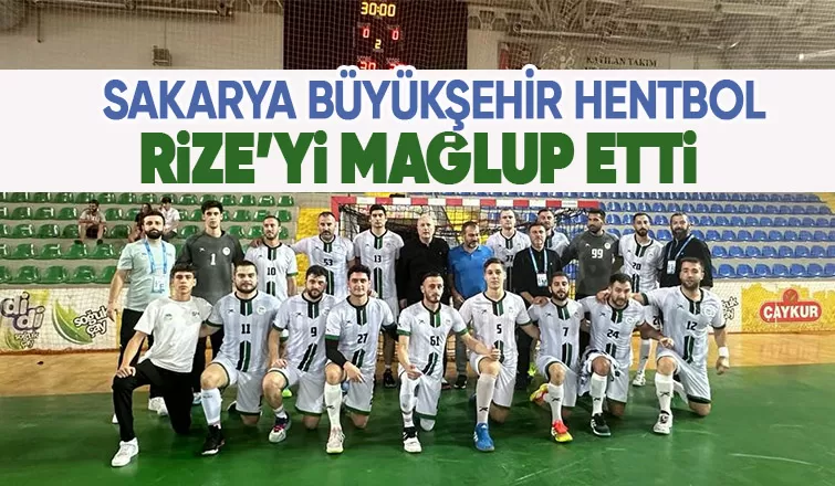 Rize'den galibiyet haberi var: Sakarya Büyükşehir Hentbol  Rize'yi mağlup etti 