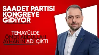 Saadet Partisi'nde Ömer Abdullah Ayhan'ın ismi öne çıkıyor