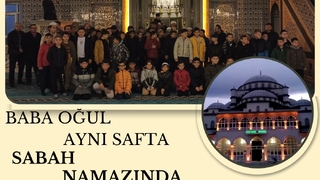 Sabah namazında baba oğul aynı safta buluşacak