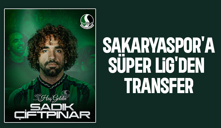 Sadık Çiftpınar Sakaryaspor'da