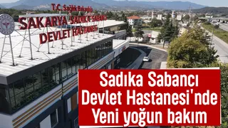 Sadıka Sabancı Devlet Hastanesi’ne yeni yoğun bakım ünitesi kuruluyor