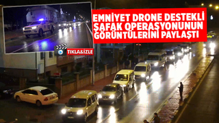 Şafak vakti drone destekli operasyon