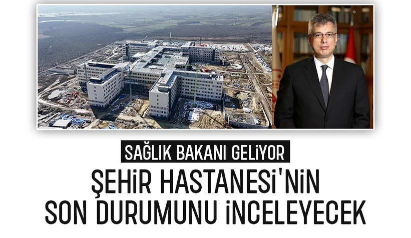 Sağlık Bakanı Sakarya'ya geliyor
