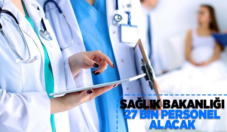 Sağlık Bakanlığı, 27 bin sözleşmeli personel alacak