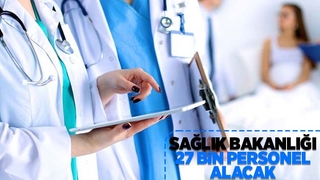 Sağlık Bakanlığı, 27 bin sözleşmeli personel alacak