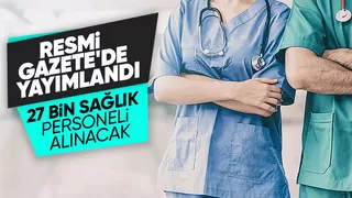 Sağlık Bakanlığı 27 bin sözleşmeli personel alımı yapacak