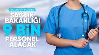 Sağlık Bakanlığı'na 9 bin sözleşmeli personel alınacak