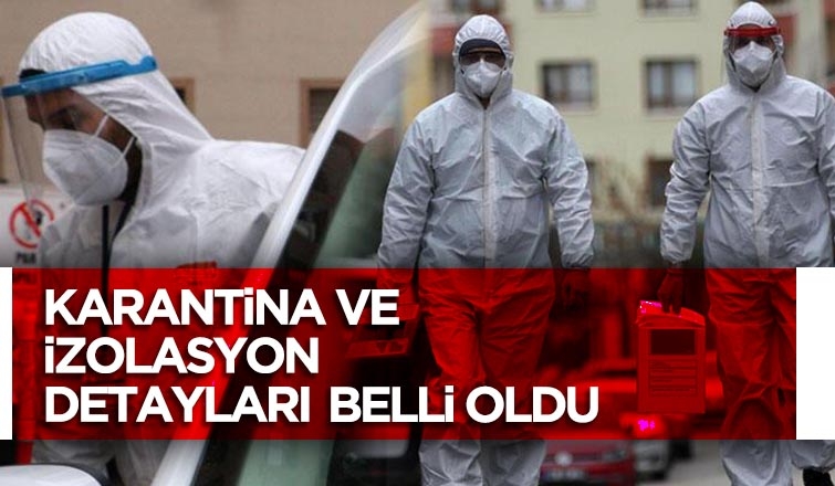 Sağlık Bakanlığı’nın karantina ve izolasyon kararlarının detayları belli oldu