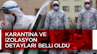 Sağlık Bakanlığı’nın karantina ve izolasyon kararlarının detayları belli oldu