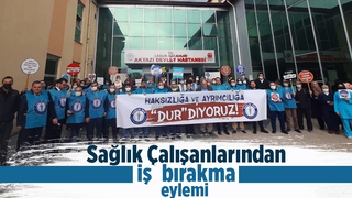 Sağlık çalışanlarından iş bırakma eylemi