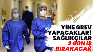 Sağlıkçılar 2 gün iş bırakacak
