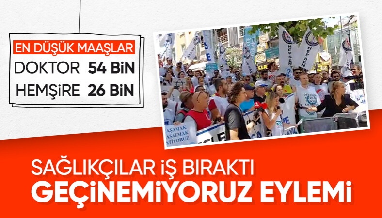 Sağlıkçılardan Türkiye genelinde 2 günlük grev: Geçinemiyoruz!