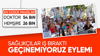 Sağlıkçılardan Türkiye genelinde 2 günlük grev: Geçinemiyoruz!