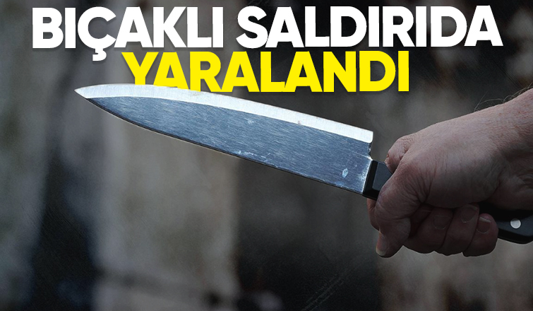Sağlıkçıya bıçaklı saldırı