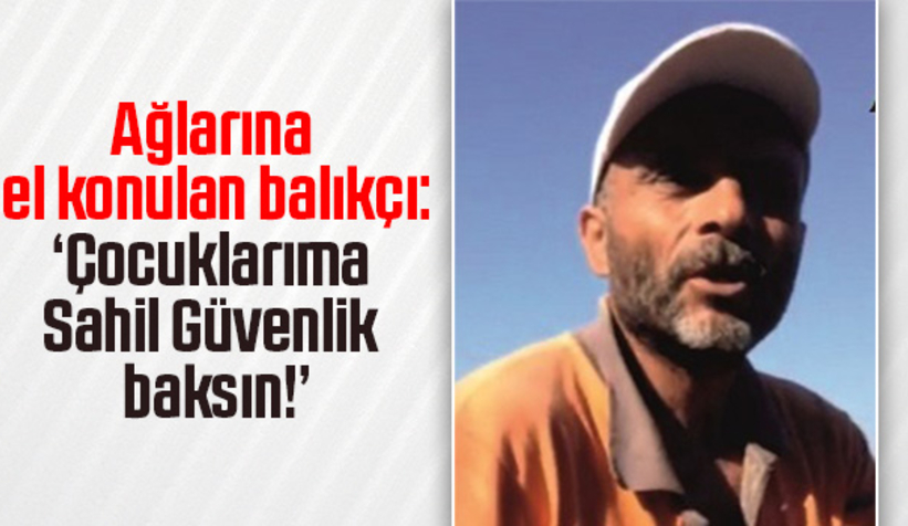 Sahil güvenlik ağlarına el koydu