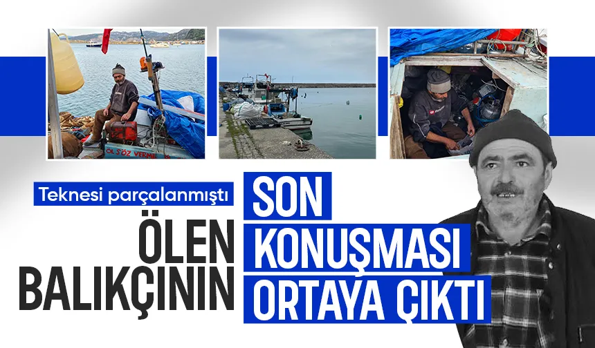 Sahilde ölü bulunan balıkçının son konuşması ortaya çıktı