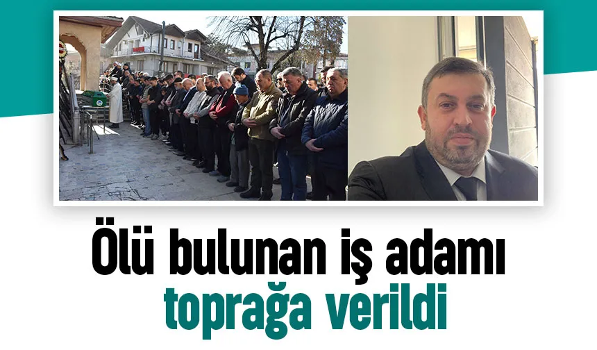 Sahilde ölü bulunmuştu, iş adamına son görev