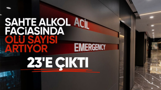 Sahte alkolden ölenlerin sayısı 23 e çıktı