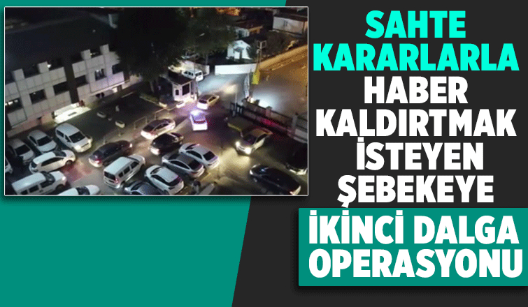 Sahte mahkeme kararlarını para karşılığı satan şebeke çökertildi