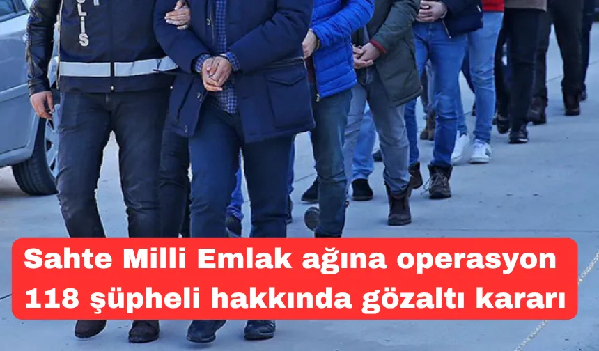 Sahte Milli Emlak ağına operasyon