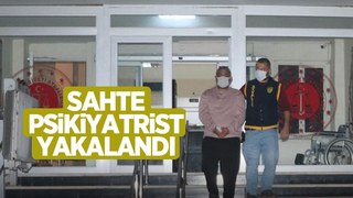 Sahte psikiyatrist yakalandı