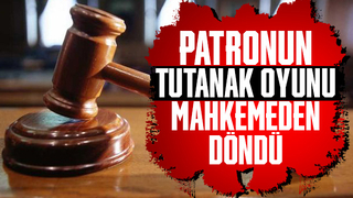 Sahte tutanakla işten çıkarma mahkemeden döndü